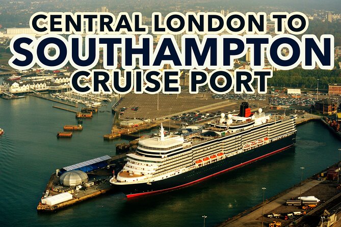 Central London to Southampton Cruise Port Private transfers - Private Door-to-Port Comfort From Central London