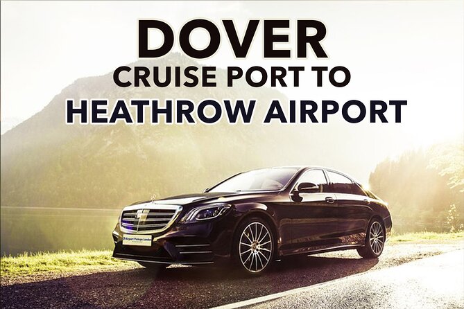 Dover Cruise Port to Heathrow Airport Private Transfers. - Heathrow Drop-Off by Arrival Gates: Getting to the Right Place, Fast