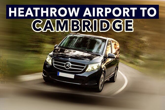 Heathrow Airport to Cambridge private taxi transfers - Heathrow meet-and-greet at the arrival gates (no wandering)